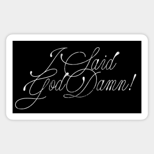 I Said God Damn! Movie Quote Design Sticker